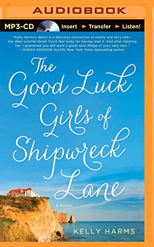 The Good Luck Girls of Shipwreck Lane: A Novel by Kelly Harms