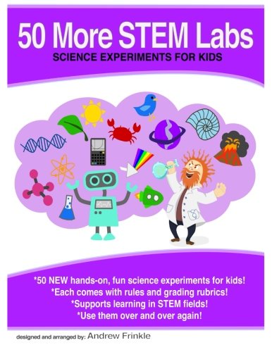 50 More Stem Labs - Science Experiments for Kids by Andrew Frinkle