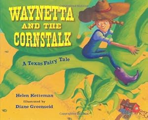 Waynetta and the Cornstalk: A Texas Fairy Tale