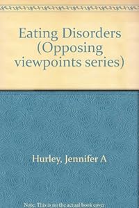 Eating Disorders (Opposing Viewpoints)