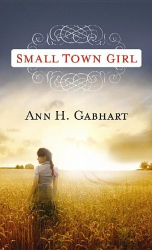 Small town girl by Ann H Gabhart