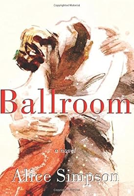 Ballroom: A Novel
