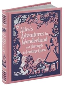 Alice's Adventures in Wonderland and Through the Looking-Glass