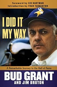 I Did It My Way: A Remarkable Journey to the Hall of Fame by Bud Grant