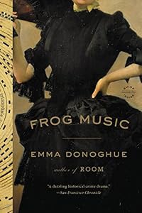 Frog Music: A Novel