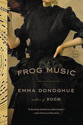 Frog Music: A Novel
