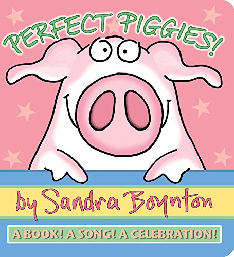 Perfect Piggies! by Sandra Boynton