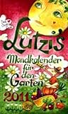 Lutzis Mondkalender für den Garten 2011 - 