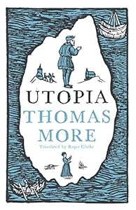 Utopia Newly Translated and Fully Annotated (Alma Classics Evergreens) by Thomas More
