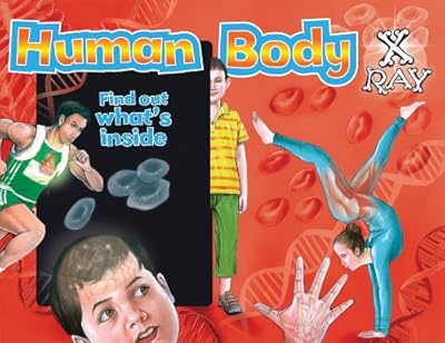Human Body X-Ray: Find out what's inside (X-Ray Window Series)