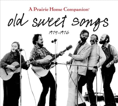 Old Sweet Songs: A Prairie Home Companion, 1974-1976