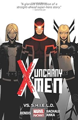 Uncanny X-Men Volume 4: Vs. S.H.I.E.L.D.