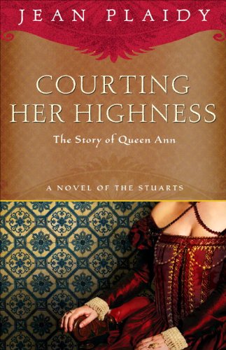 Courting Her Highness: The Story of Queen Anne by Jean Plaidy