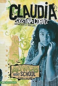 Advice About School: Claudia Cristina Cortez Uncomplicates Your Life