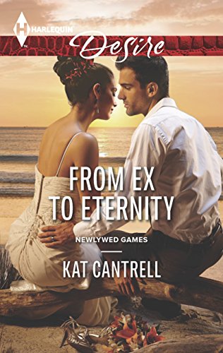 From Ex to Eternity (Newlywed Games) by Kat Cantrell