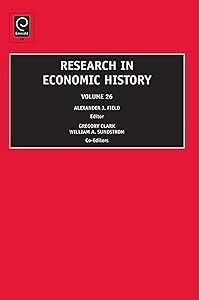 Research in Economic History (Research in Economic History, 26) by Alexander J Field