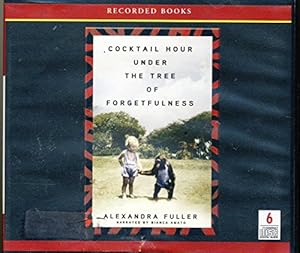 Cocktail Hour Under the Tree of Forgetfulness / unabridged