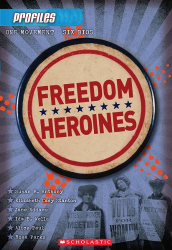 Profiles #4: Freedom Heroines by Frieda Wishinsky