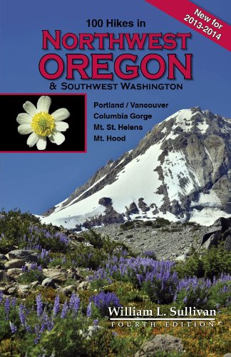 100 Hikes in Northwest Oregon &amp; Southwest Washington by William L. Sullivan