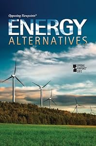 Energy Alternatives (Opposing Viewpoints) by David M. Haugen