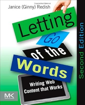 Letting Go of the Words, Second Edition: Writing Web Content that Works