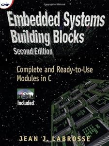 Embedded Systems Building Blocks: Complete and Ready-to-Use Modules in C by Jean J. Labrosse (1999-01-12) by Jean J. Labrosse