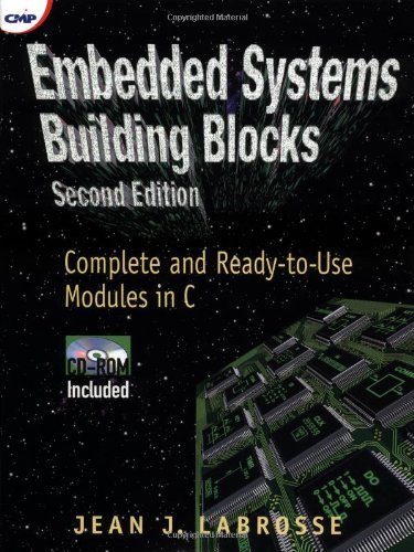 Embedded Systems Building Blocks: Complete and Ready-to-Use Modules in C by Jean J. Labrosse (1999-01-12) by Jean J. Labrosse