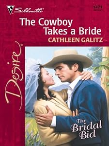 The Cowboy Takes a Bride: A Sexy Western Contemporary Romance (The Bridal Bid Book 1)