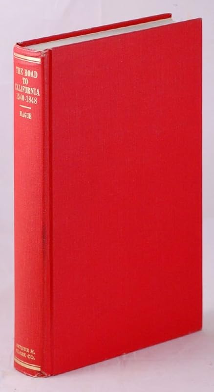 The road to California: The search for a southern overland route, 1540-1848 (American trails series) by Harlan Hague