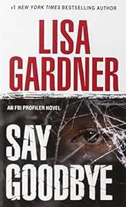 Say Goodbye: An FBI Profiler Novel