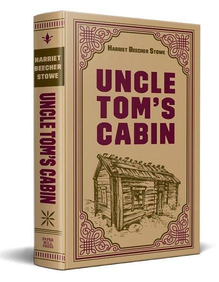 Uncle Tom's Cabin by Harriet Beecher Stowe