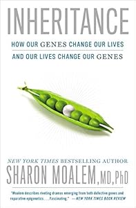 Inheritance: How Our Genes Change Our Lives--and Our Lives Change Our Genes by Sharon Moalem MD  PhD