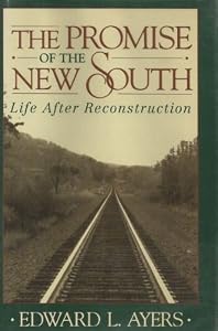 The Promise of the New South: Life After Reconstruction