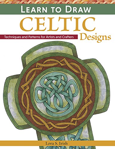 Learn to Draw Celtic Designs by Lora S. Irish