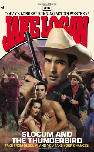 Slocum 416: Slocum and the Thunderbird by Jake Logan