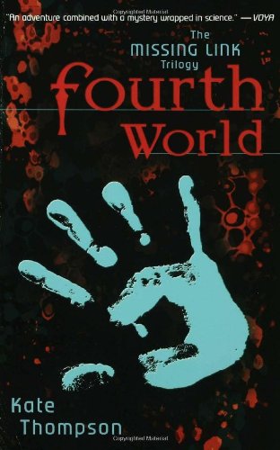 Fourth World: Book One in the Missing Link Trilogy by Kate Thompson