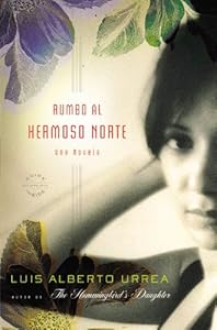 Rumbo al Hermoso Norte: Una Novela