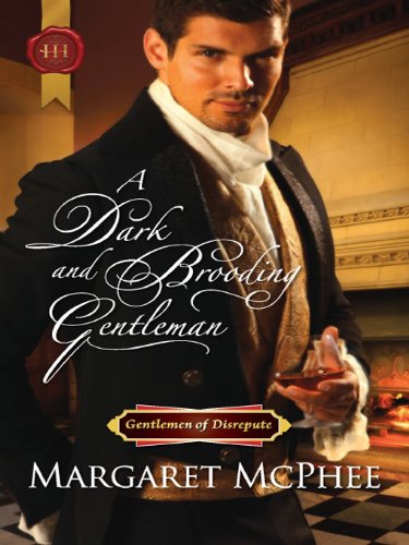 A Dark and Brooding Gentleman (Gentlemen of Disrepute Book 2) by Margaret McPhee