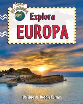 Explora Europa (Explora Los Continentes) (Spanish Edition)