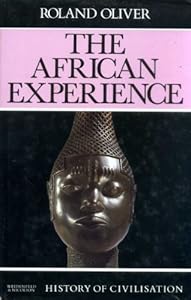 The African Experience (History of Civilization S) by Roland Oliver