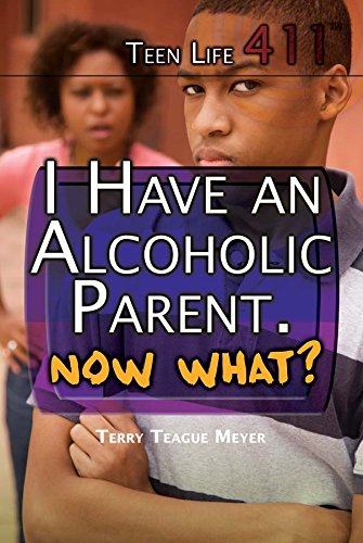 I Have an Alcoholic Parent. Now What? by Terry Teague Meyer