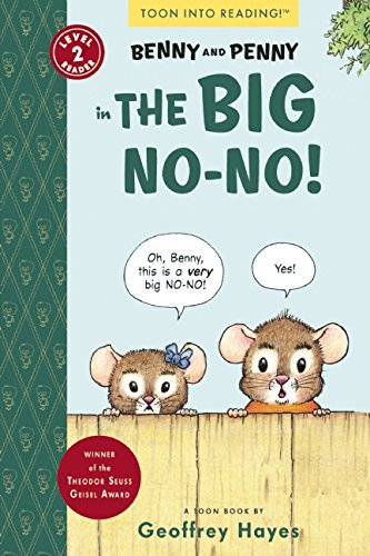 Benny and Penny in the Big No-No!: Toon Books Level 2 by Geoffrey Hayes