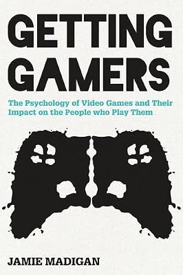 Getting Gamers: The Psychology of Video Games and Their Impact on the People who Play Them