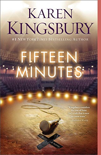 Fifteen Minutes: A Novel by Karen Kingsbury
