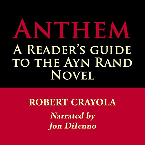 Anthem: A Reader's Guide to the Ayn Rand Novel