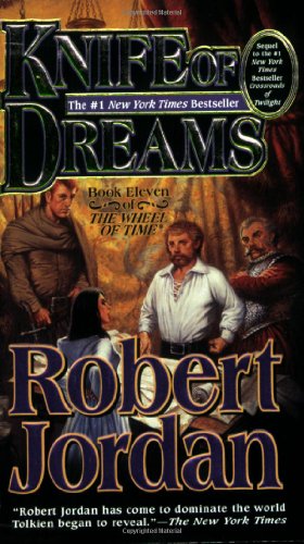 Knife of Dreams (The Wheel of Time, Book 11) by Robert Jordan