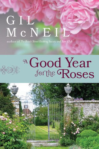 A Good Year for the Roses: A Novel by Gil McNeil