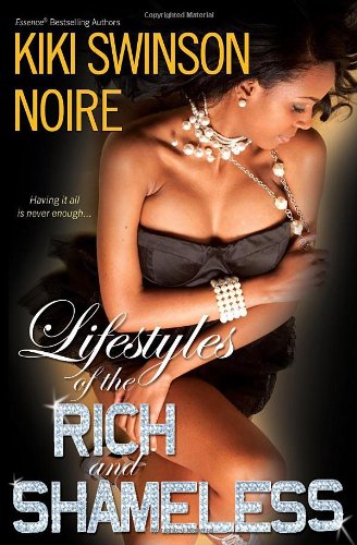 Lifestyles of the Rich and Shameless by Kiki Swinson
