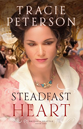Steadfast Heart by Tracie Peterson