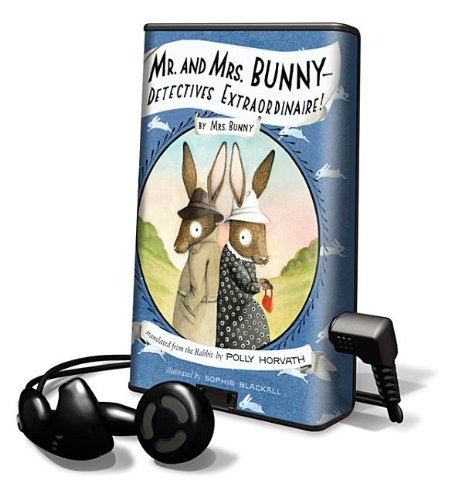 Mr. and Mrs. Bunny - Detectives Extraordinaire! by Polly Horvath